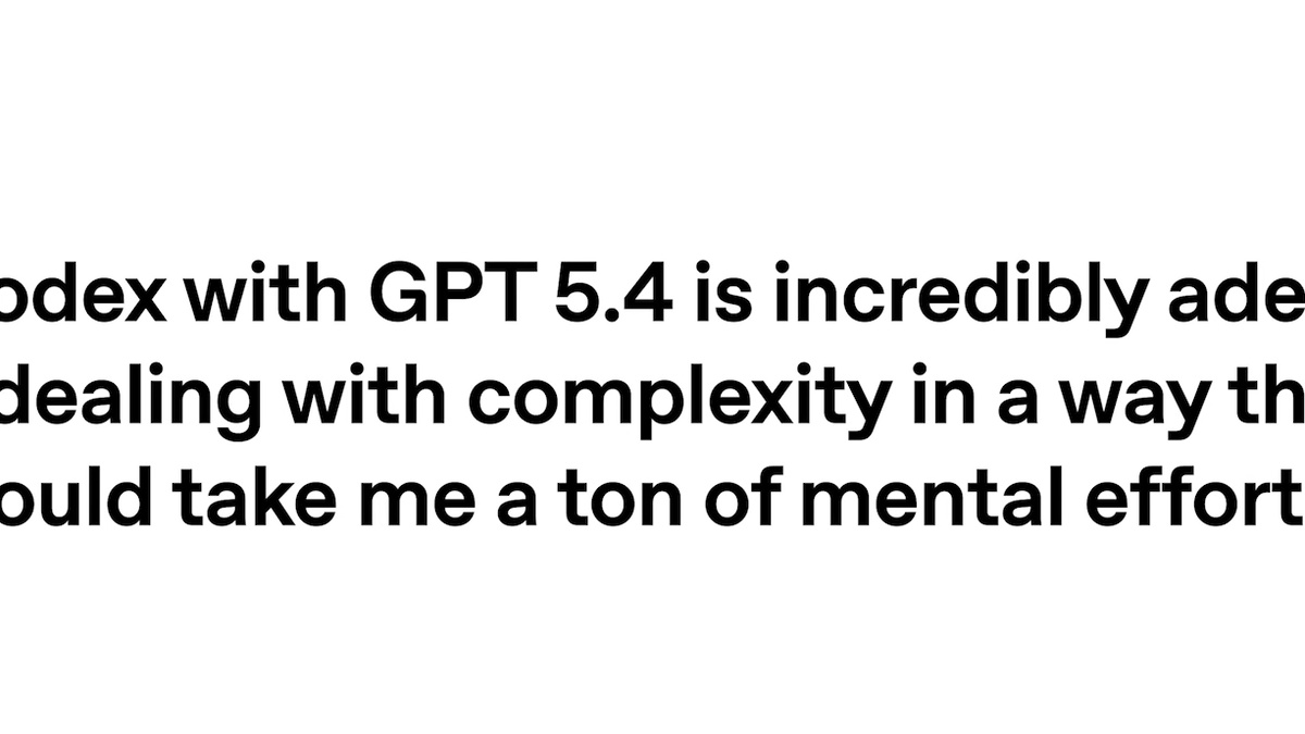 Quote slide saying Codex with GPT 5.4 handles complexity that would take a human a lot of mental effort.
